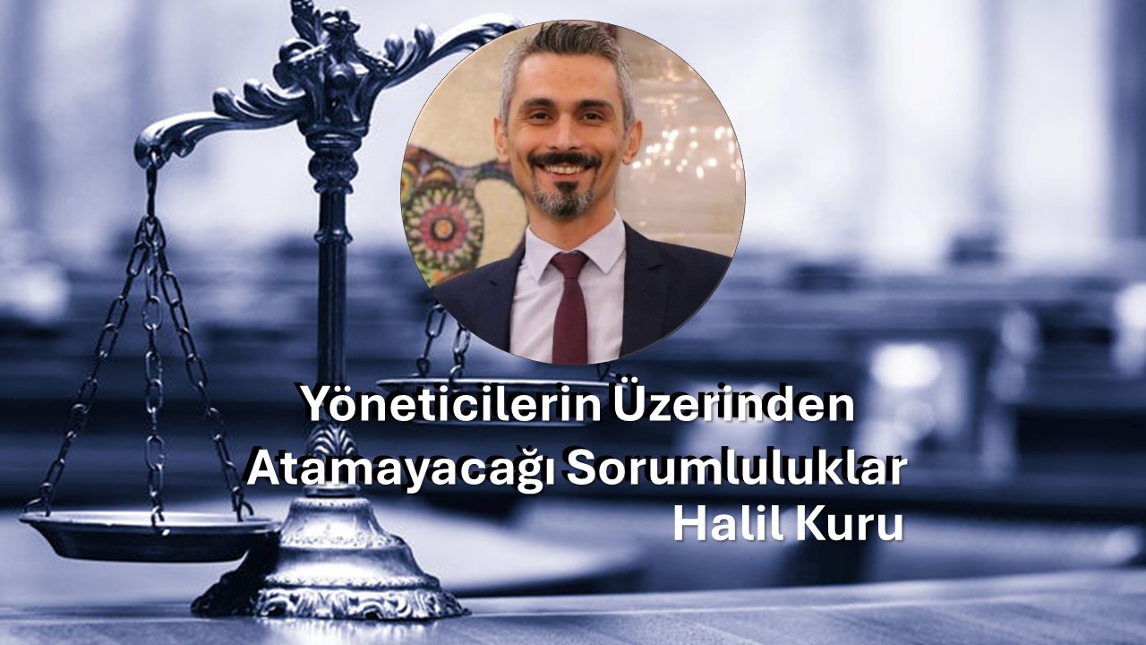 Yöneticilerin Üzerinden Atamayacağı Sorumluluklar
